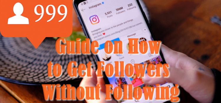 Guide on How to Get Followers Without Following