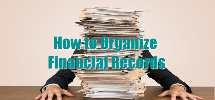How to Organize Financial Records
